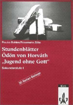 Stundenblätter: Ödön von Horvath. ' Jugend ohne Gott' de Frauke Bohlen