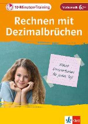 Klett 10-Minuten-Training Mathematik Rechnen mit Dezimalbrüchen 6. Klasse