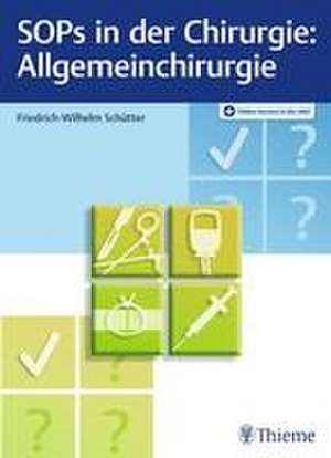 SOPs in der Chirurgie - Allgemeinchirurgie de Friedrich-Wilhelm Schütter