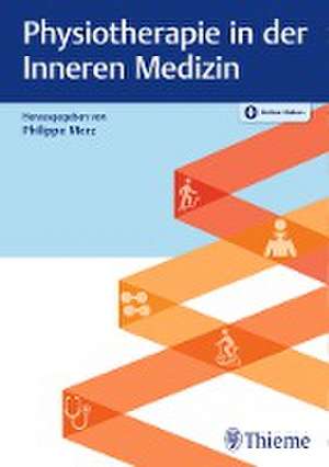 Physiotherapie in der Inneren Medizin de Philippe Merz