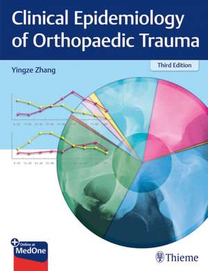 Clinical Epidemiology of Orthopaedic Trauma de Y Zhang