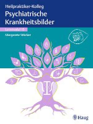 Heilpraktiker-Kolleg - Psychiatrische Krankheitsbilder - Lernmodul 15 de Margarete Stöcker