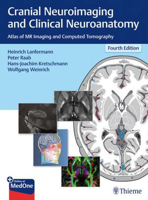 Cranial Neuroimaging and Clinical Neuroanatomy – Atlas of MR Imaging and Computed Tomography de Heinrich Lanfermann