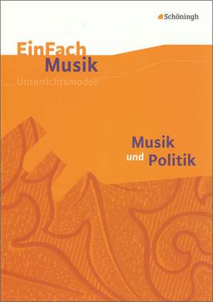 Musik und Politik. EinFach Musik de Peter W. Schatt