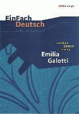 Emilia Galotti: Gymnasiale Oberstufe. EinFach Deutsch Unterrichtsmodelle de Gotthold Ephraim Lessing