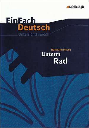 Unterm Rad. EinFach Deutsch Unterrichtsmodelle de Hermann Hesse