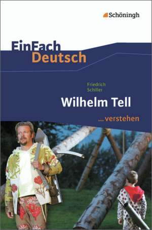 Wilhelm Tell. EinFach Deutsch ...verstehen de Friedrich Schiller