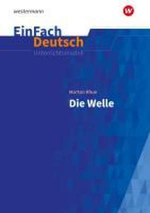 Die Welle. EinFach Deutsch Unterrichtsmodelle de Morton Rhue