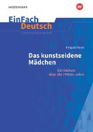 Das kunstseidene Mädchen: Ein Diskurs auf die 1930er-Jahre. Gymnasiale Oberstufe de Irmgard Keun