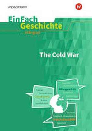 Cold War. EinFach Geschichte ... unterrichten BILINGUAL de Thomas Köhler