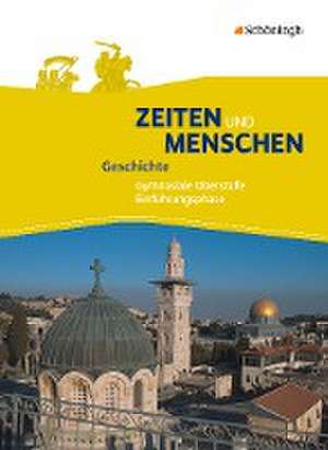 Zeiten und Menschen. Schulbuch. Einführungsphase. Ausgabe A