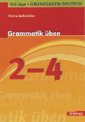 Grammatik üben 2. - 4. Schuljahr. W.-D. Jägel Grundlagen Deutsch de Martina Liedke-Göbel