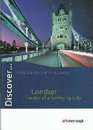 Discover. London - Facets of a Swinging City: Schülerheft de Peter Noçon