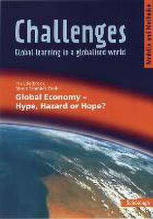 Challenges. Global Economy - Hype, Hazard or Hope? de Birgit Schmidt-Grob