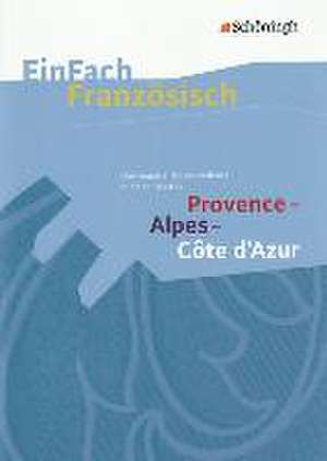 Provence - Alpes - Côte d'Azur: Une région riche en couleurs et en contrastes de Dieter Ewald