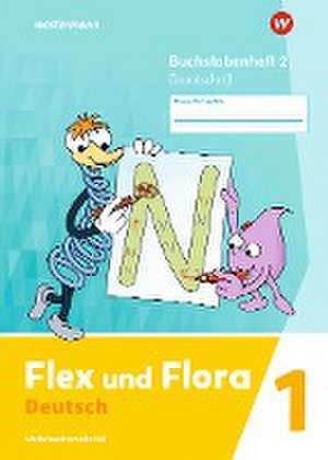 Flex und Flora 2. Buchstabenheft 2 GS (Grundschrift)