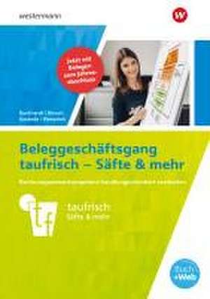 Neues Rechnungswesen. Arbeitsheft. Beleggeschäftsgang taufrisch - Säfte & mehr de Fritz Burkhardt