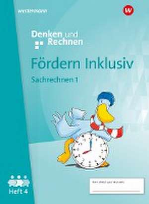 Fördern Inklusiv4. Heft 4: Sachrechnen und Größen 1: Denken und Rechnen