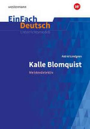 Kalle Blomquist Meisterdetektiv. EinFach Deutsch Unterrichtsmodelle de Astrid Lindgren