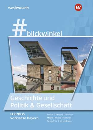 #blickwinkel - Geschichte/Sozialkunde für Fachoberschulen und Berufsoberschulen. FOS/BOS Vorklasse: Schulbuch. Ausgabe Bayern de Richard Rongstock