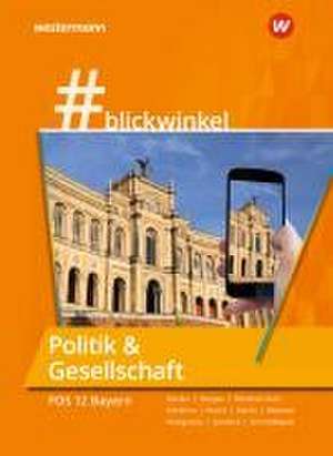 #blickwinkel Politik & Gesellschaft für die FOS 12: Schulbuch . Ausgabe Bayern de Gisela Becker