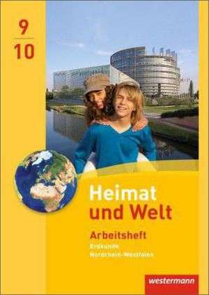 Heimat und Welt 9 / 10. Arbeitsheft. Nordrhein-Westfalen