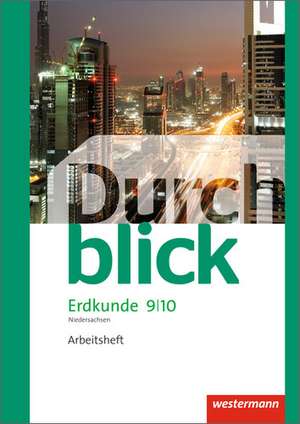 Durchblick Erdkunde 9 / 10. Arbeitsheft.Differenzierende Ausgabe. Oberschulen in Niedersachsen