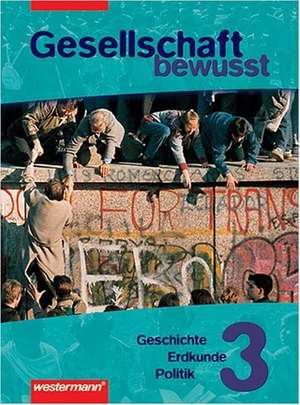 Gesellschaft bewusst 3. Gesellschaftslehre. Für Gesamtschulen in Nordrhein-Westfalen und Hessen