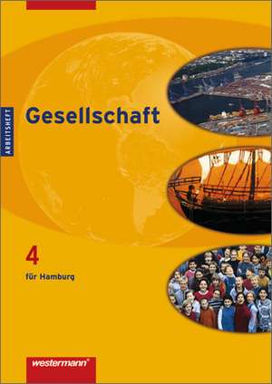 Gesellschaft 4. Arbeitsheft. Ausgabe Hamburg