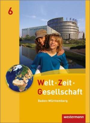 Welt - Zeit - Gesellschaft 3. Schülerband: Hauptschule. Baden-Württemberg