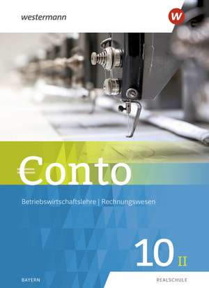 Conto 10II. Schulbuch. Für Realschulen in Bayern de Manfred Jahreis