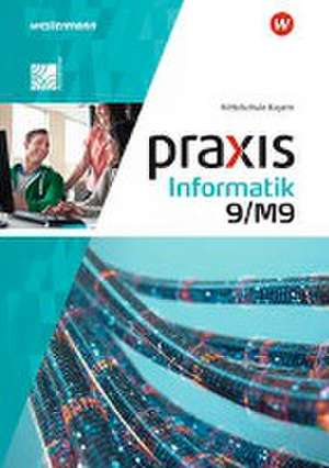 Praxis Informatik 9/M9. Schulbuch. Für Mittelschulen in Bayern de Antje Czerney