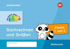 DIE BUNTE REIHE - Mathematik. Klasse 1 und 2. Sachrechnen und Größen