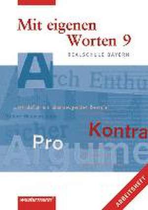 Mit eigenen Worten 9. Arbeitsheft. Sprachbuch für bayerische Realschulen