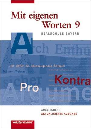 Mit eigenen Worten 9. Arbeitsheft. Sprachbuch. Realschulen. Bayern