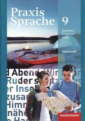 Praxis Sprache 9. Arbeitsheft. Allgemeine Ausgabe