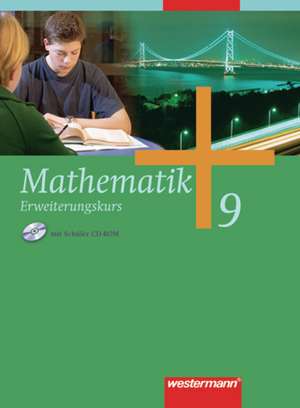 Mathematik 9. Erweiterungskurs. Schülerband. Gesamtschule. Nordrhein-Westfalen, Niedersachsen, Schleswig-Holstein