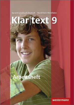 Klartext 9. Arbeitsheft mit Lösungen. Nordrhein-Westfalen