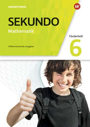 Sekundo 6. Förderheft. Mathematik für differenzierende Schulformen. Allgemeine Ausgabe