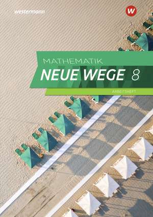 Mathematik Neue Wege SI 8. G9. Arbeitsheft mit Lösungen. Nordrhein-Westfalen und Schleswig-Holstein