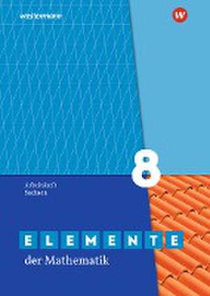 Elemente der Mathematik SI 8. Arbeitsheft mit Lösungen. Sachsen de Matthias Lösche