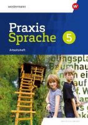 Praxis Sprache 5. Arbeitsheft. Für Realschulen in Bayern de Markus Gürster