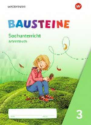 BAUSTEINE Sachunterricht 3. Arbeitsbuch