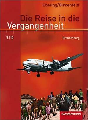 Die Reise in die Vergangenheit 9/10. Schülerband. Brandenburg