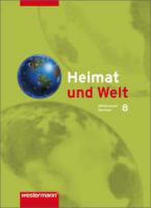 Heimat und Welt 8. Schülerband. Sachsen. Ausgabe 2004