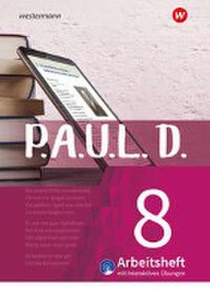 P.A.U.L. D. (Paul) 8. Arbeitsheft interaktiven Übungen. Für Gymnasien und Gesamtschulen - Neubearbeitung de Sabine Aland