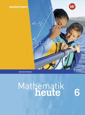 Mathematik heute 6. Schulbuch. Sachsen-Anhalt