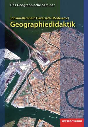 Geographiedidaktik de Johann-Bernhard Haversath