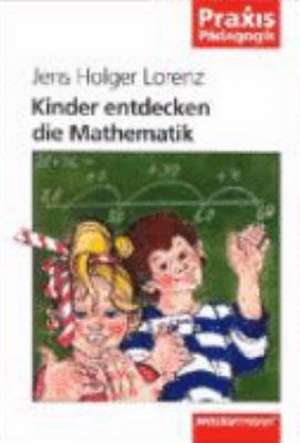 Kinder entdecken die Mathematik de Jens Holger Lorenz