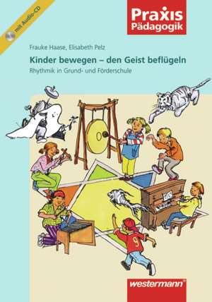 Kinder bewegen - den Geist beflügeln de Frauke Haase